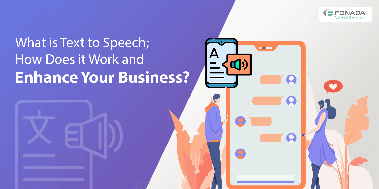 What Is Text To Speech: Why Your Business Needs This Tech